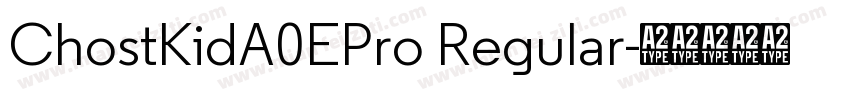 ChostKidA0EPro Regular字体转换